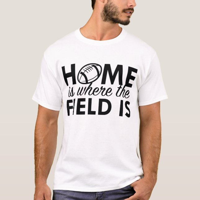Zuhause ist dort, wo das Feld ist T-Shirt (Vorderseite)