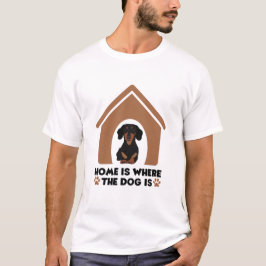 Zuhause ist dort, wo der Hund Dackel ist T-Shirt