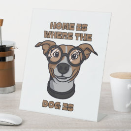 Zuhause ist dort, wo der Hund ist Sockelschild