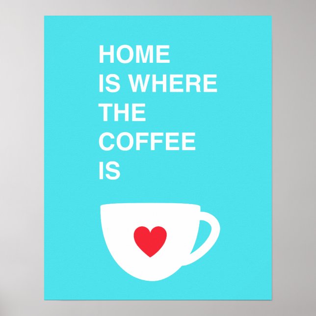 Zuhause ist dort, wo der Kaffee ist Poster (Vorne)