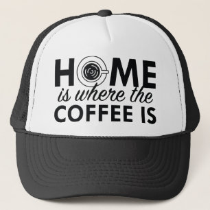 Zuhause ist dort, wo der Kaffee ist Truckerkappe