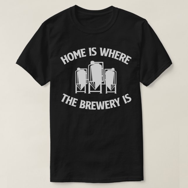 Zuhause ist dort, wo die Brauerei eine Zuhause T i T-Shirt (Design vorne)