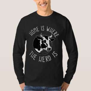 Zuhause ist dort, wo die Herde Zuchtkuhzüchter ist T-Shirt