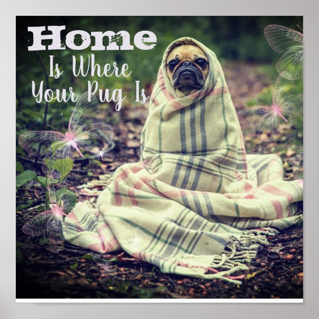 Zuhause ist dort, wo Ihr Mops ist Poster (Vorne)