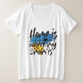 Zuhause ist dort, wo Mama ist Große Größe T-Shirt
