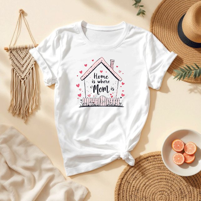 Zuhause ist dort, wo Mama ist | Niedliche Mama T-Shirt (Von Creator hochgeladen)