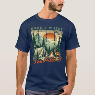 Zuhause ist dort, wo man es beim Zelten aufschlägt T-Shirt