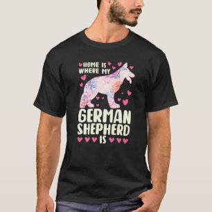 Zuhause ist dort, wo mein deutscher Hirte Hund 1 i T-Shirt