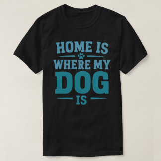 Zuhause ist dort, wo mein Hund ist - Vintage-Desig T-Shirt