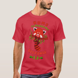 Zuhause ist dort, wo mein roter Panda-Funny Red Pa T-Shirt