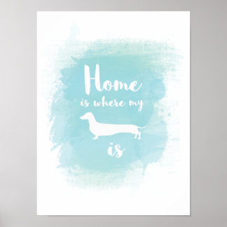 Zuhause ist dort, wo meine Dackel Kalligrafie ist Poster