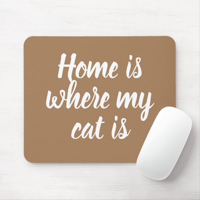 Zuhause ist dort, wo meine Katze weißes, hellbraun Mousepad (Mit Mouse)