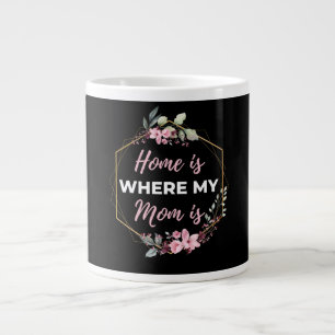Zuhause ist dort, wo meine Mama ist Jumbo-Tasse