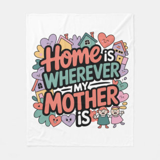 Zuhause ist dort, wo meine Mutter ist Fleecedecke