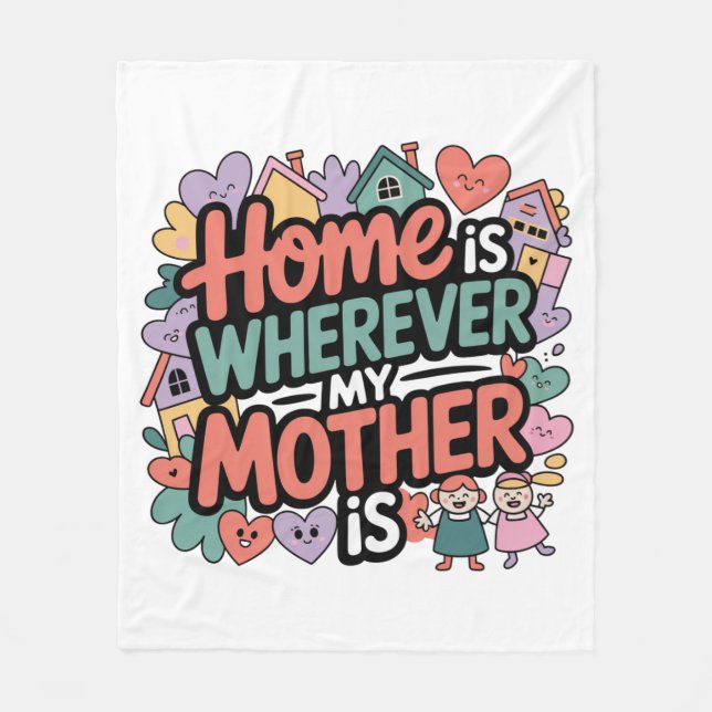 Zuhause ist dort, wo meine Mutter ist Fleecedecke (Vorderseite)