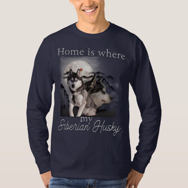 Zuhause ist hier mein sibirischer Husky T-Shirt (Vorderseite)