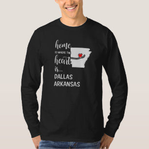 Zuhause ist, wo das Herz ist Dallas Landkreis Arka T-Shirt