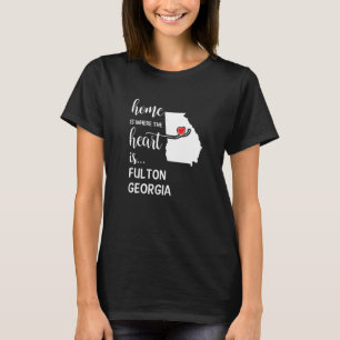 Zuhause ist, wo das Herz ist Fulton Landkreis Geor T-Shirt