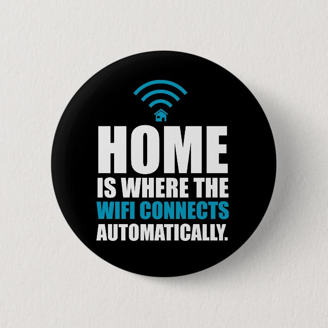 Zuhause ist, wo das Wi-Fi automatisch anschließt Button (Vorderseite)