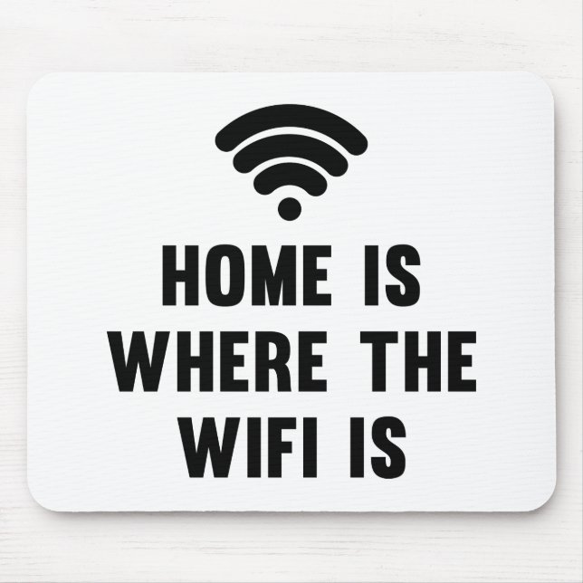 Zuhause ist, wo das Wifi ist Mousepad (Vorne)