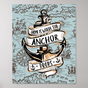 Zuhause ist, wo der Anker fällt - nautisches Wohnd Poster