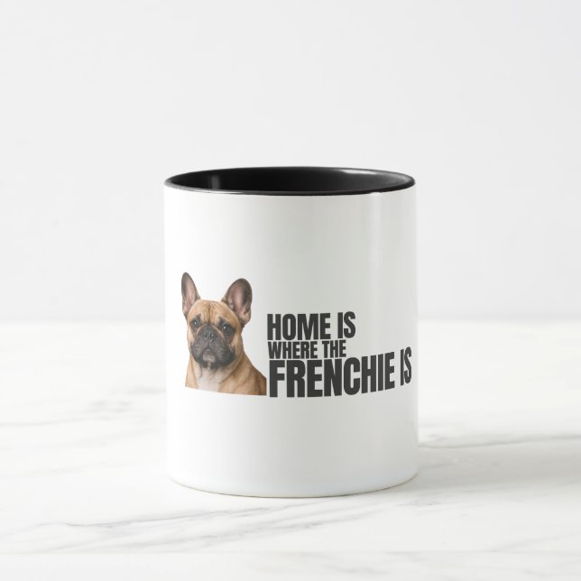 Zuhause ist, wo der Frenchie ist - Kaffeetasse (Zentrum)