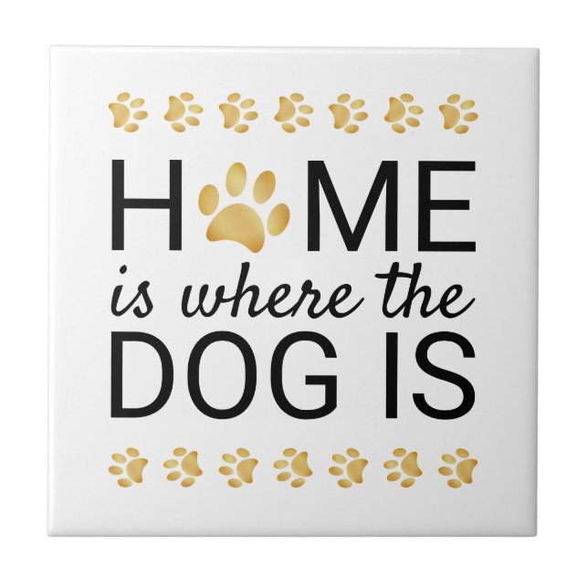 Zuhause ist, wo der Hund Gold Foil Paw Prints ist Fliese (Vorderseite)