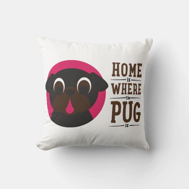Zuhause ist, wo der Mops schwarzes Mops-Kissen ist Kissen (Vorderseite)