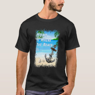 Zuhause ist, wo der Strand ist Nautikanker T-Shirt