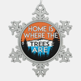 Zuhause ist, wo die Bäume sind Schneeflocken Zinn-Ornament