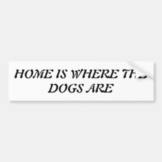 Zuhause ist, wo die Hunde sind Autoaufkleber