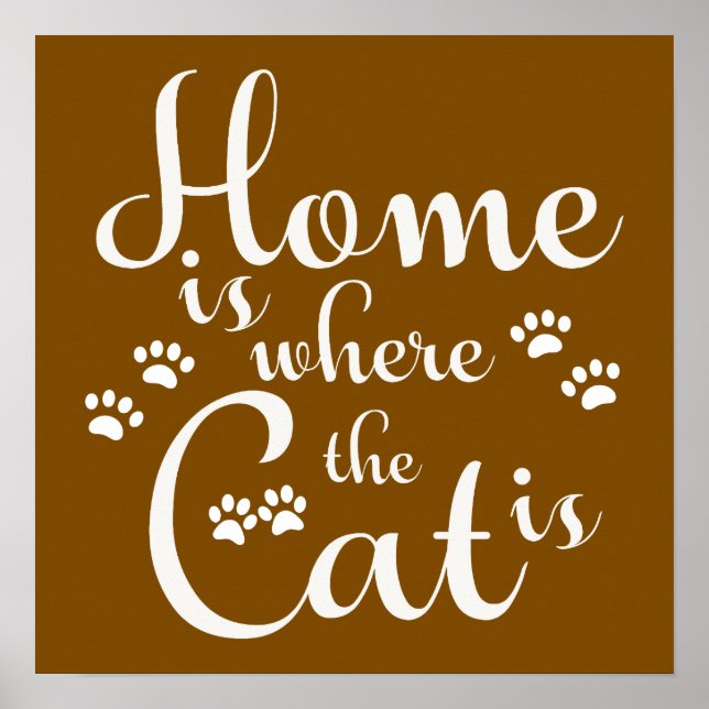 Zuhause ist, wo die Katze kleine Paws ist Poster (Vorne)