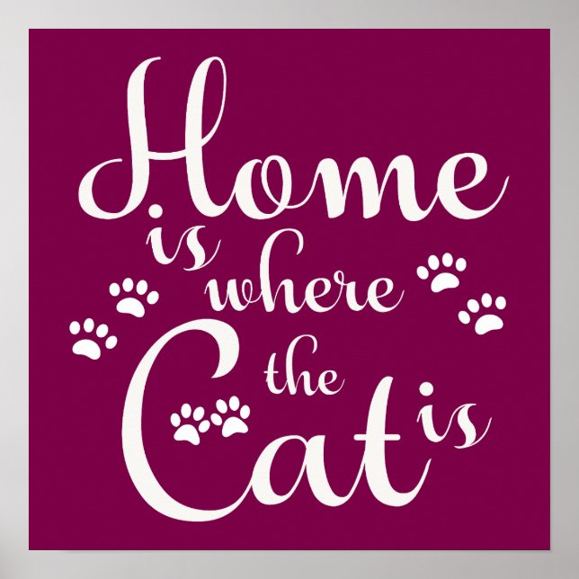 Zuhause ist, wo die Katze kleine Paws ist Poster (Vorne)