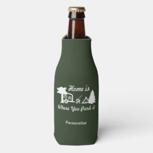 Zuhause ist, wo du es parkst Camping Forest Gree Flaschenkühler