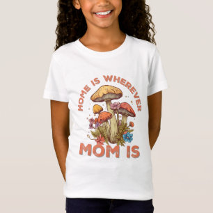 Zuhause ist, wo immer die Mama ist T-Shirt
