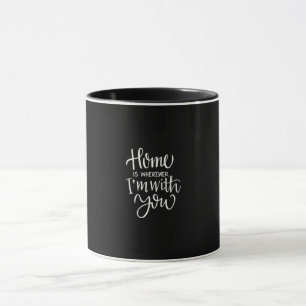 Zuhause ist, wo immer ich bei Ihnen bin Tasse