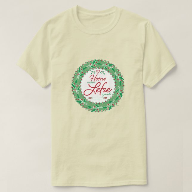 Zuhause ist, wo Lefse hergestellt wird! T-Shirt (Design vorne)