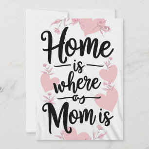 Zuhause ist, wo Mama ist, Muttertagskarte Einladung