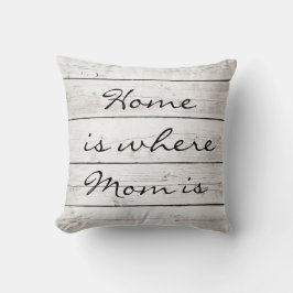 Zuhause ist, wo Mama Kissen auf Scheunen-Brett ist