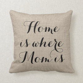Zuhause ist, wo Mama Kissen ist