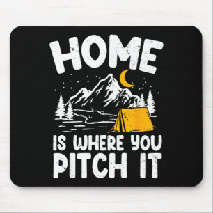 Zuhause ist, wo man sein Zelt aufschlägt Camping O Mousepad