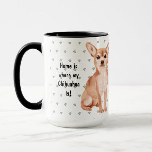 Zuhause ist, wo mein Chihuahua ist Hund Mama Vater Tasse