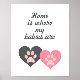 "Zuhause ist, wo meine Babys sind" Paw Print Poste Poster