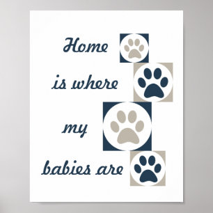 "Zuhause ist, wo meine Babys sind" Paw Print Poste Poster
