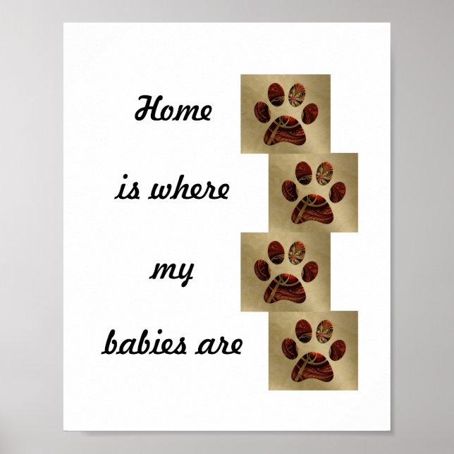 "Zuhause ist, wo meine Babys sind" Paw Print Poste Poster (Vorne)