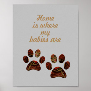 "Zuhause ist, wo meine Babys sind" Paw Print Poste Poster