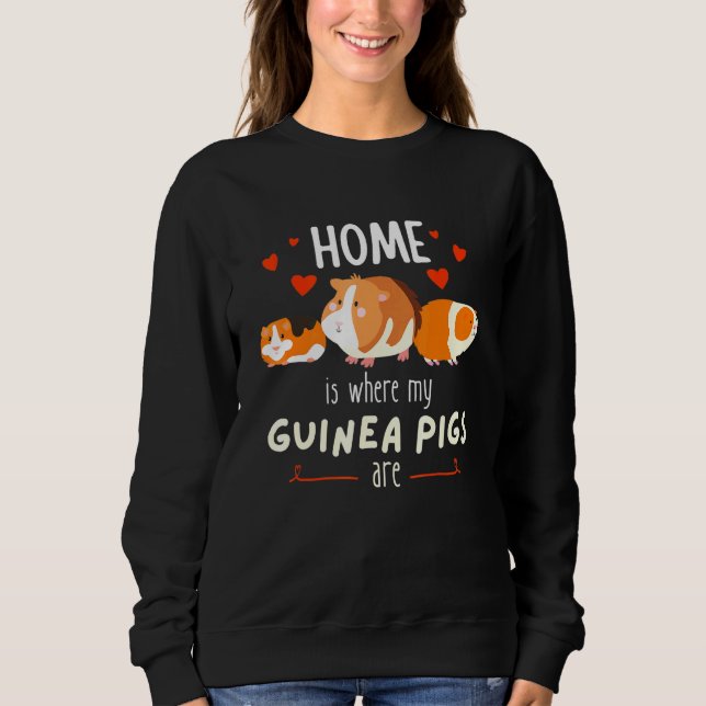 Zuhause ist, wo meine Guinea Schweine sind Niedlic Sweatshirt (Vorderseite)