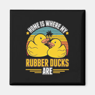 Zuhause ist, wo meine Gummienten sind Magnet