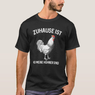 Zuhause Ist Wo Meine Henne Hühnerstall Farmer C T-Shirt