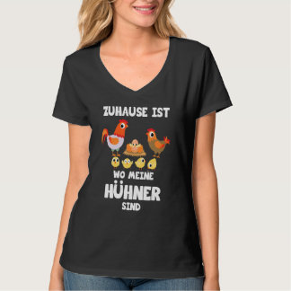 Zuhause ist Wo Meine Hühner Sind Chicken T-Shirt